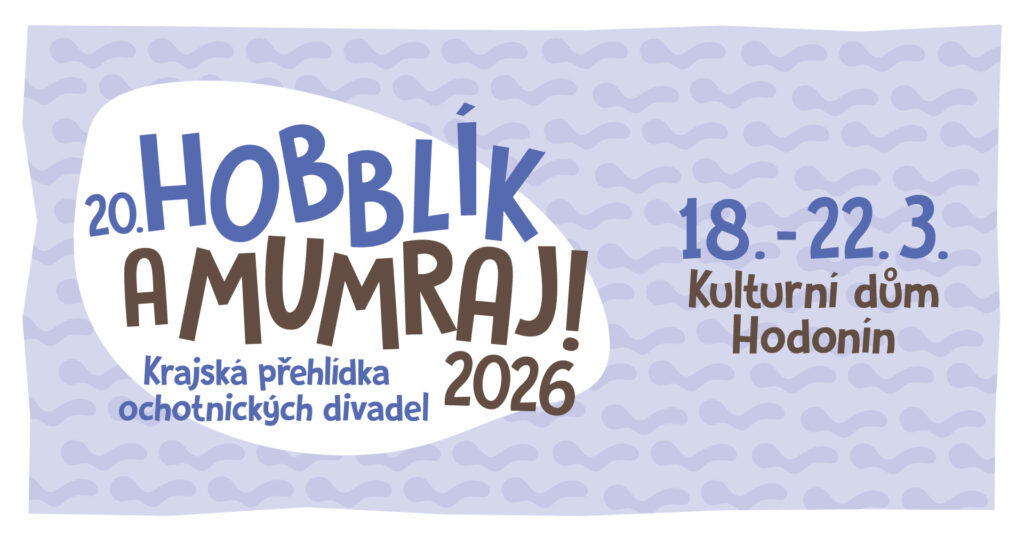 Krajská přehlídka ochotnických divadel Hobblík a&nbsp;MUMRAJ! 2026
